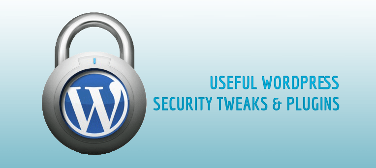 Useful WordPress Tweaks and Plugins to Hardening Your WordPress Installation