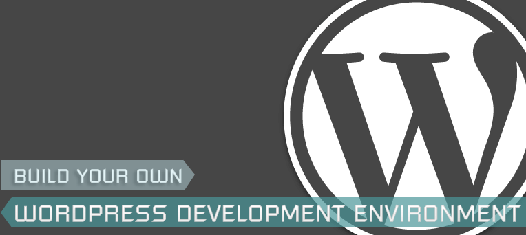 Build your own WordPress Development Environment