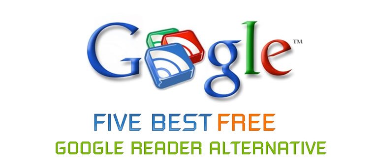 Five Best Google Reader Alternatives that are also Free