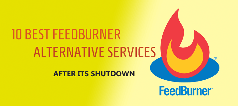 Best FeedBurner Alternative Services after its shutdown