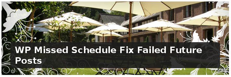 WP Missed Schedule Fix Failed Future Posts