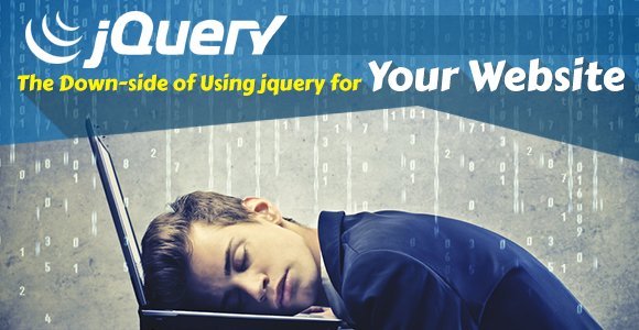 The downside of using jQuery for your website