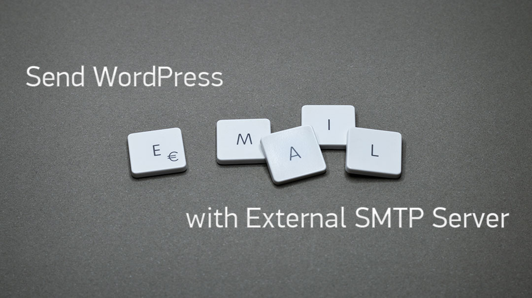 Send WordPress Email with External SMTP Server