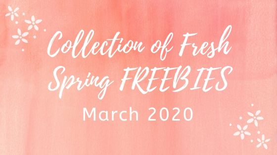 Collection of Fresh Monthly FREEBIES – March 2020 Edition