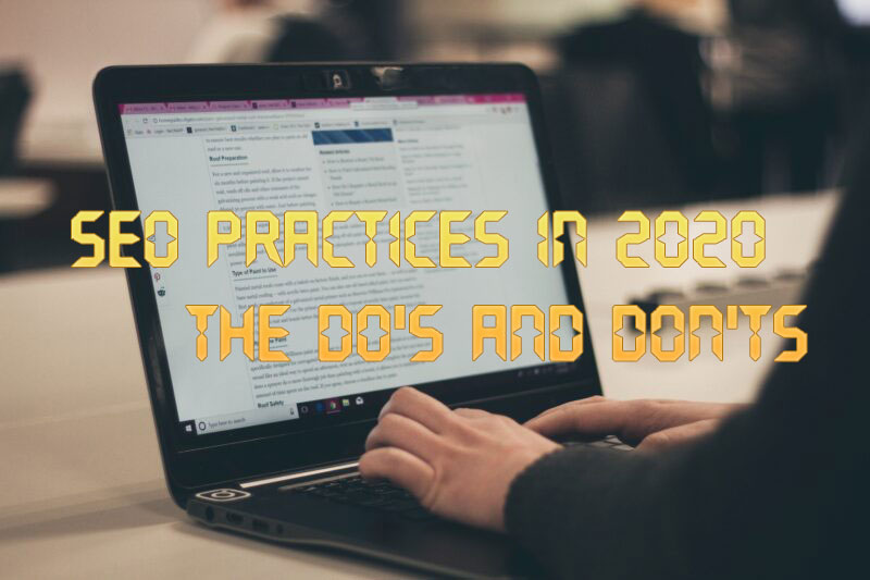 SEO Practices in 2020: The Do’s and Don’ts