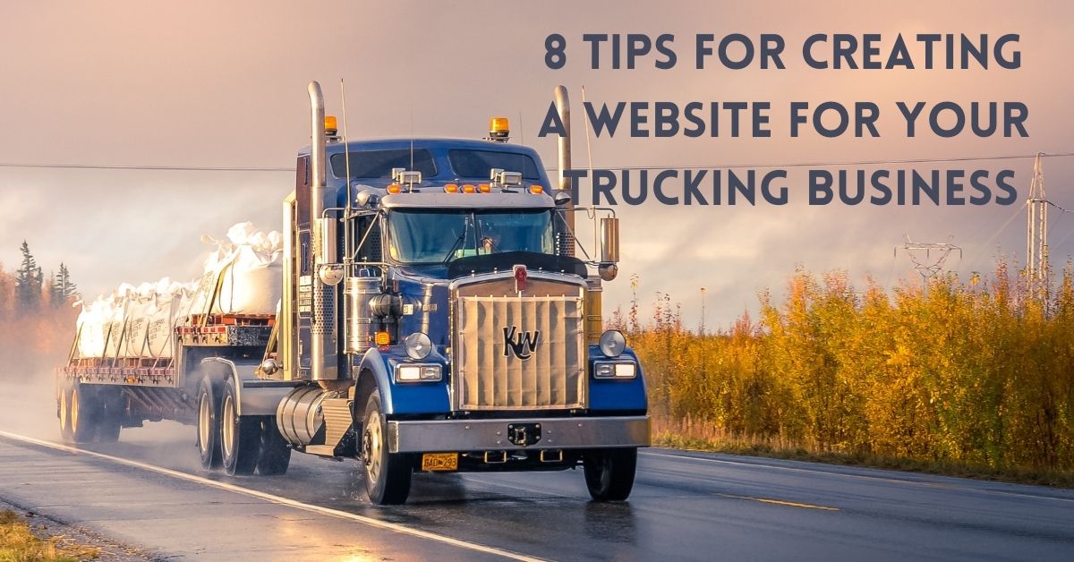 8 Tips for Creating a Website for Your Trucking Business